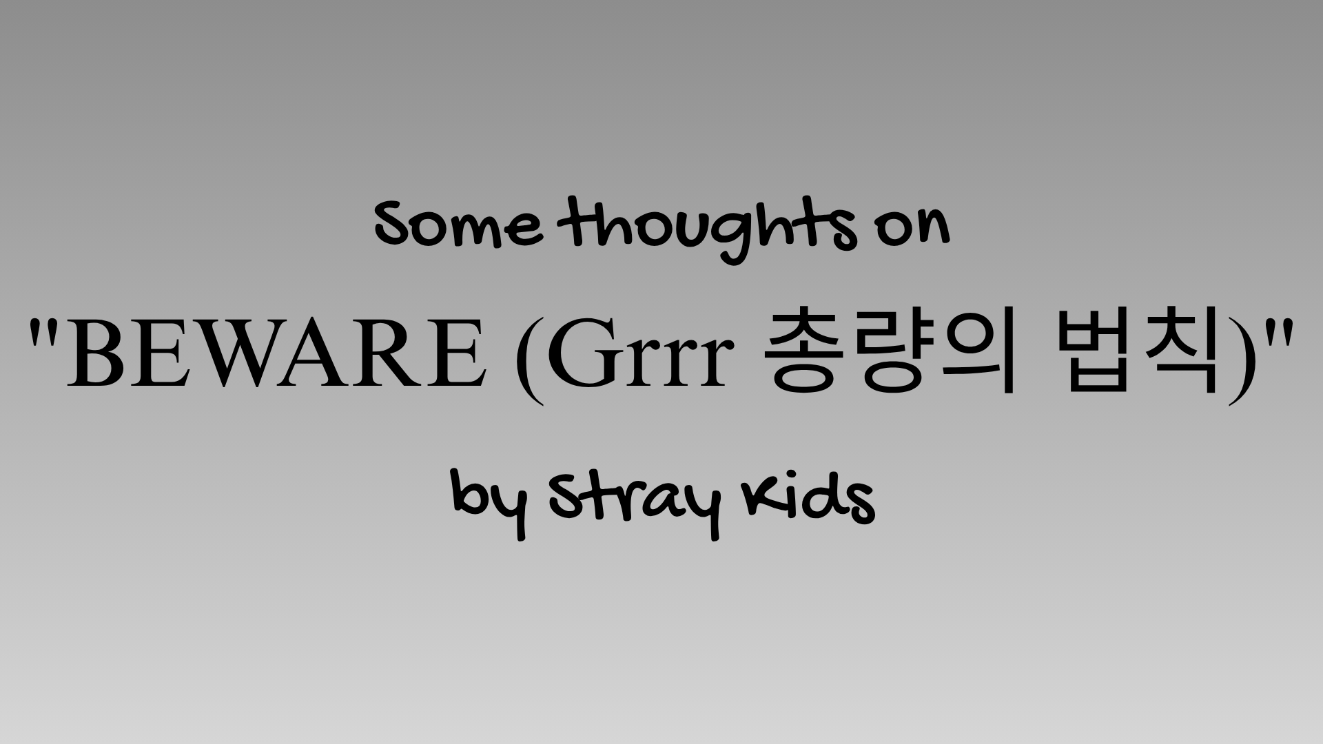 Teenage Angst in Eight Part Harmony | “BEWARE (Grrr Law of Total Madness)” by Stray Kids