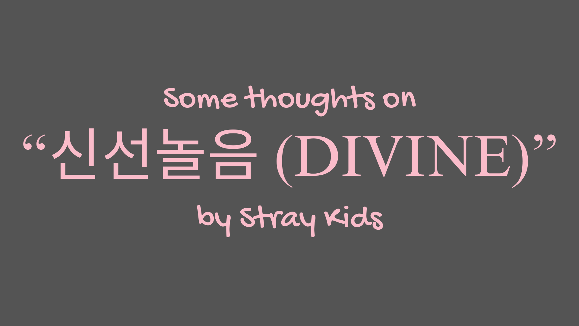 Some Thoughts on "Divine" by Stray Kids