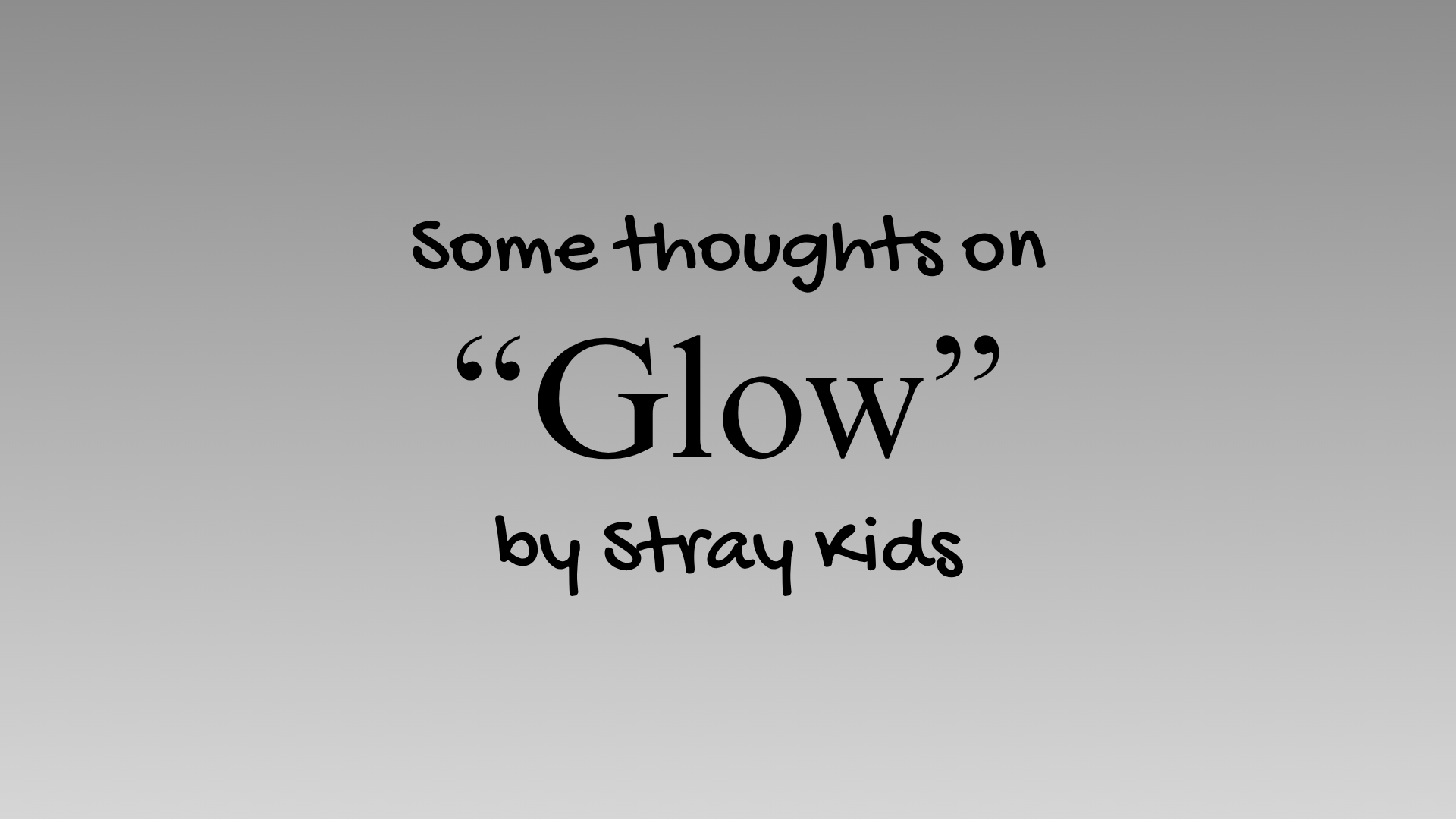 Some Thoughts on "Glow" by Stray Kids