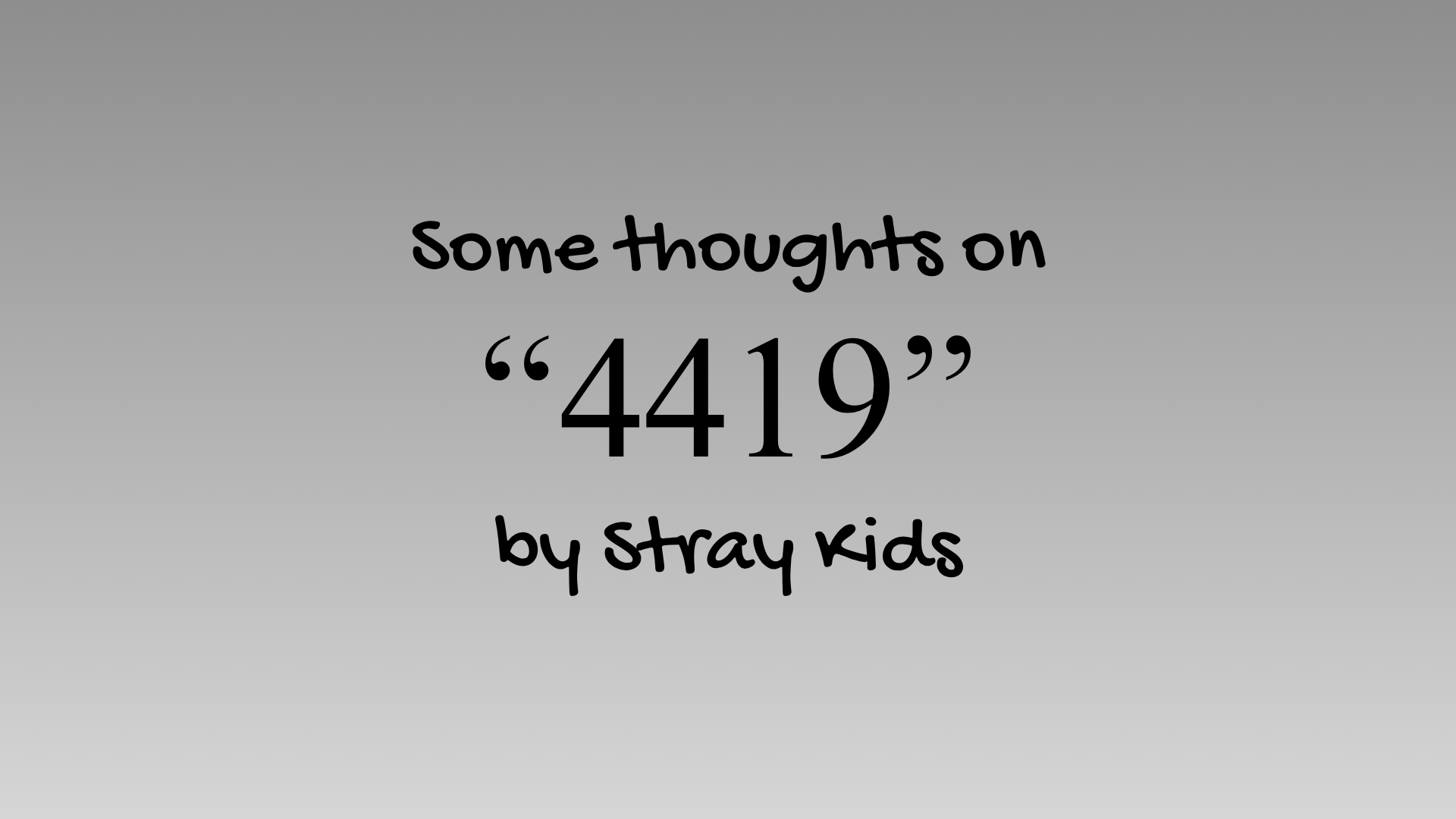 Some thoughts on "4419" by Stray Kids