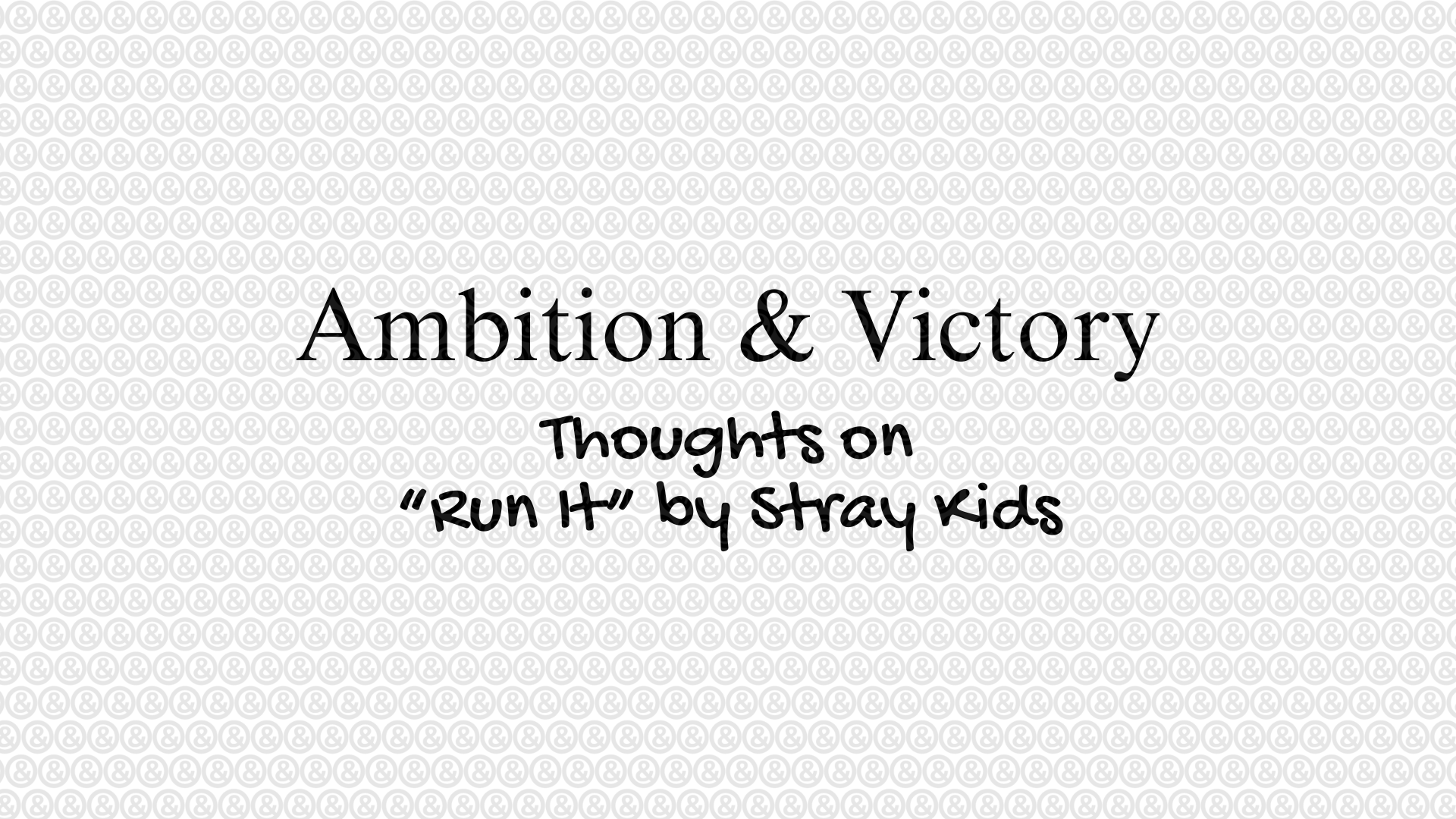 Ambition & Victory | Thoughts on "Run It" by Stray Kids