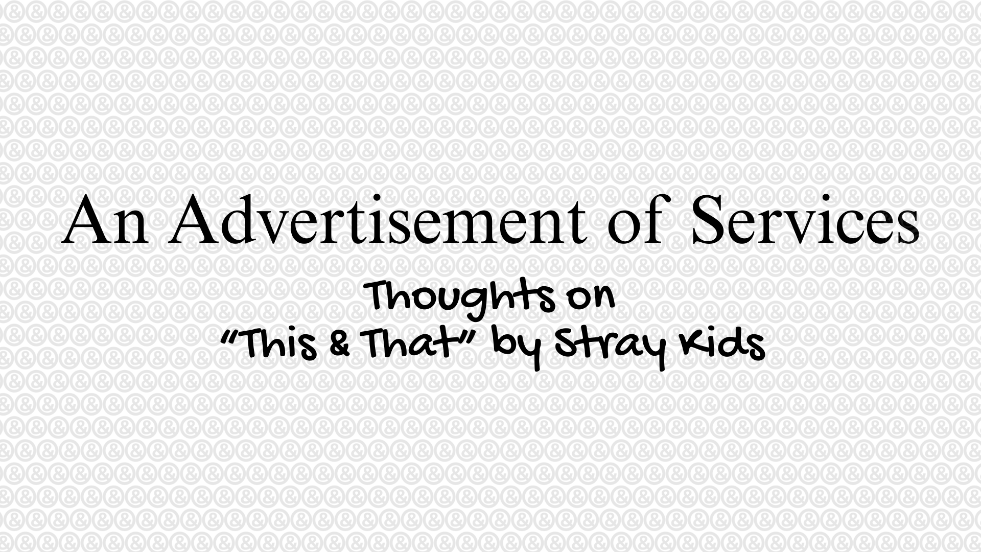 An Advertisement of Services | "This & That" by Stray Kids